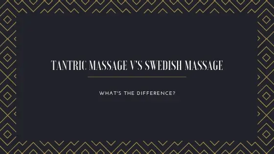tantric massage vs swedish massage London marylebone incall outcall