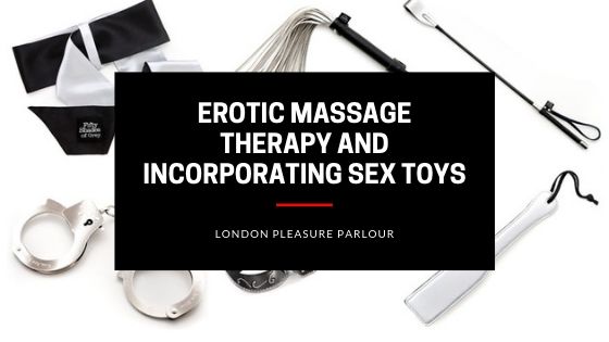 sex toys backgrounds erotic massage incorporating sex toys into a london erotic massage